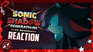 Sonic X Shadow Generations Dark Beginnings - REACTION