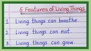Features of Living Things | in English | Features of Living Beings | Characteristics of Living thing