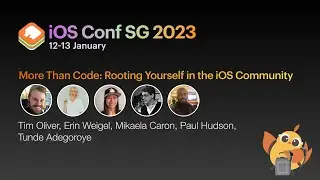 More Than Code: Rooting Yourself in the iOS Community - iOS Conf SG 2023
