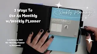 PLANNER | 3 WAYS TO USE A MONTHLY AND WEEKLY PLANNER | LEUCHTTURM 1917 B6 + MONTHLY WITH PLANNER