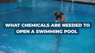 WHAT CHEMICALS ARE NEEDED TO OPEN A SWIMMING POOL