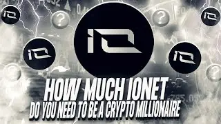 HOW MUCH IONET DO YOU NEED TO BECOME A CRYPTO MILLIONAIRE