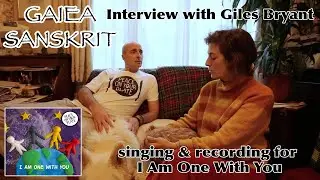 Gaiea Sanskrit - interview and recording for 'I Am One With You'