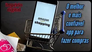 AMAZON SHOPPING!!! O MELHOR APP PARA FAZER COMPRAS PELA INTERNET!!!