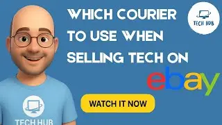 Which Courier To Use When Selling Your Tech - eBay Selling Guide