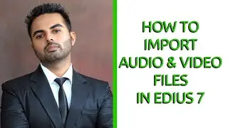 VIDEO EDITING TUTORIAL 2- How to Import Audio & Video In Edius + how to add transition in videos