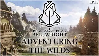 Bellwright - With the spirit of adventure the Bellwright explores the countryside! // EP13