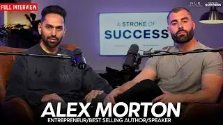 Building a Legacy | Alex Morton on Hustle Resilience and Family