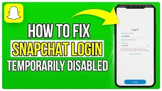 How to Fix SnapChat Login If Temporarily Disabled (2025)