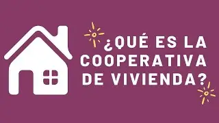 ¿Qué es la cooperativa de vivienda?