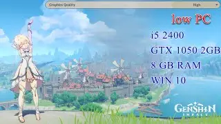 Genshin Impact on i5 2400 + GTX 1050 2GB, 8 GB RAM High Settings