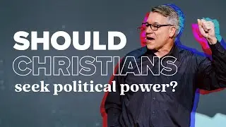 Should Christians seek political power?