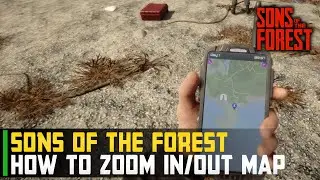 Sons of the Forest: How to Zoom Out | Zoom in (GPS Map)