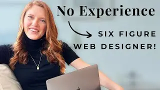 ZERO Experience to 💰 SUCCESSFUL web designer making 6 Figures! Paige's story!