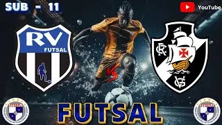 RV FUTSAL  X VASCO  SUB - 11. CAMPEONATO  CARIOCA DE FUTSAL FFSERJ  27 /10/24