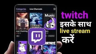 Twitch Tutorial Hindi | Mobile Se Streaming Kaise Kare | Best Android Streaming App For Beginners