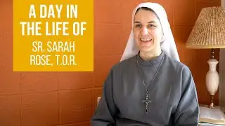 Franciscan Sisters, TOR: A Day in the Life