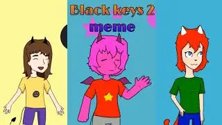 Black keys 2 meme | Виртуальный мир Джеральда