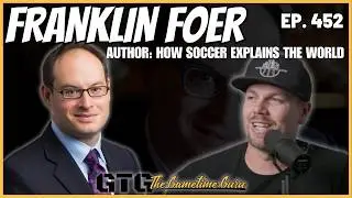 Franklin Foer: Soccer, Tribalism, Globalization & the 2026 World Cup