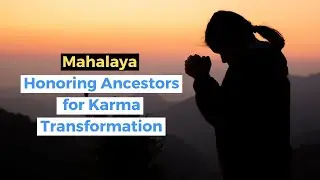 The Power of Mahalaya: Honoring Ancestors and Transforming Karma