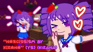 “Narcissism by Kizana” [YS] (KIZANA)