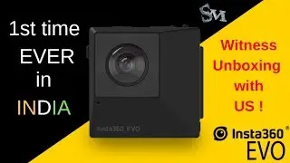 Insta360 EVO: First Time In #India ! | #SignatureMorons | 2019