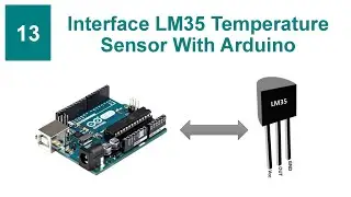 Interface LM35 Temperature Sensor With Arduino | Tutorial 13 | Proteus Simulation
