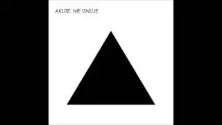 Akute - Nie Isnuje (Не iснуе) - 2012