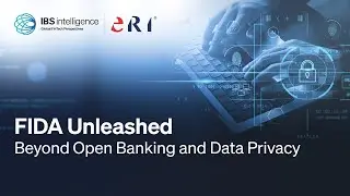 FIDA Unleashed | Beyond Open Banking & Data Privacy |