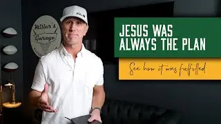 The Prophecy Fulfilled: Jesus Was Always the Plan!