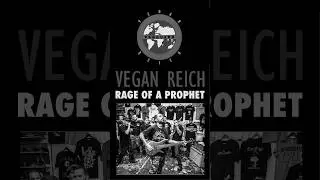 VEGAN REICH - RAGE OF A PROPHET (LYRICS)