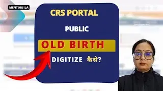 CRS Portal Public | How to Digitize Old Birth Certificate? | Old Birth Certificate Online | Mento...