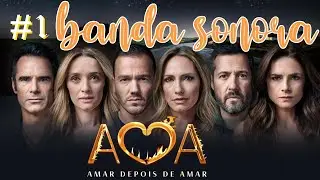 Amar Depois de Amar - Banda Sonora PARTE 1
