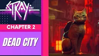 STRAY - Dead City | Chapter 2 | PC 1080p | Gameplay |
