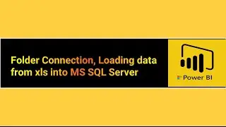 Folder Connection, Loading data from xls into MS SQL Server