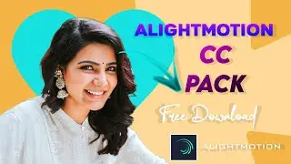 Alight Motion Cc Presets | Xml | Project File Free Download | Alight Motion new cc