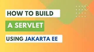 How to Build a Servlet using Jakarta EE