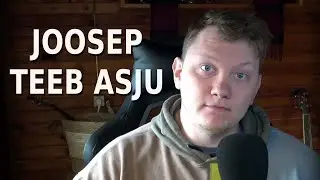 Joosep Teeb Asju?