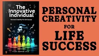 The Innovative Individual: Personal Creativity For Life Success (Audiobook)