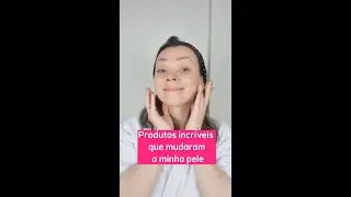 Produtos incríveis que mudaram a minha pele #shorts #peleoleosa #cuidadoscomapele #skincare #pele