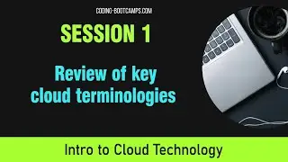 Cloud Computing: Session 1- Review of key cloud terminologies