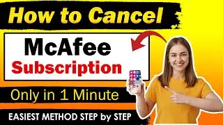 How To Cancel McAfee Subscription | cancel mcafee auto renewal [ EASIEST METHOD ]