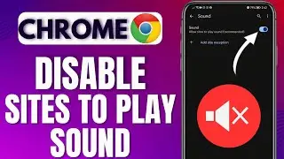 How To Disable Sites To Play Sound On Chrome | Turn Off Sites To Play Sound On Chrome
