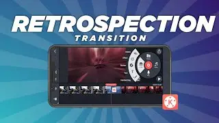 Retrospection Transition Effect in Kinemaster | Tutorial