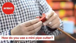 How Do You Use An Amtech Mini Pipe Cutter?