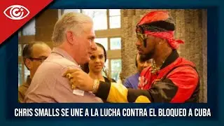 Chris Smalls se une a la lucha contra el bloqueo a Cuba