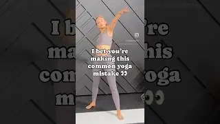 I bet you're making this common yoga mistake 👀
