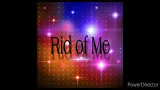 Rid of Me - Vonderella Forcé