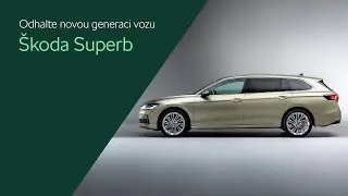 Tohle je nová Škoda Superb | Škoda Auto
