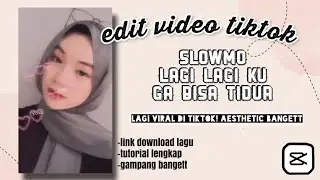 Tutorial tiktok slowmotion lagi lagi ku gak bisa tidur lagi lagi ku gak bisa makan 💖✨ || Capcut edit